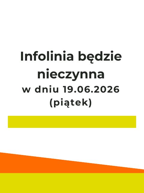 W piątek 19 czerwca 2026 r. infolinia będzie nieczynna