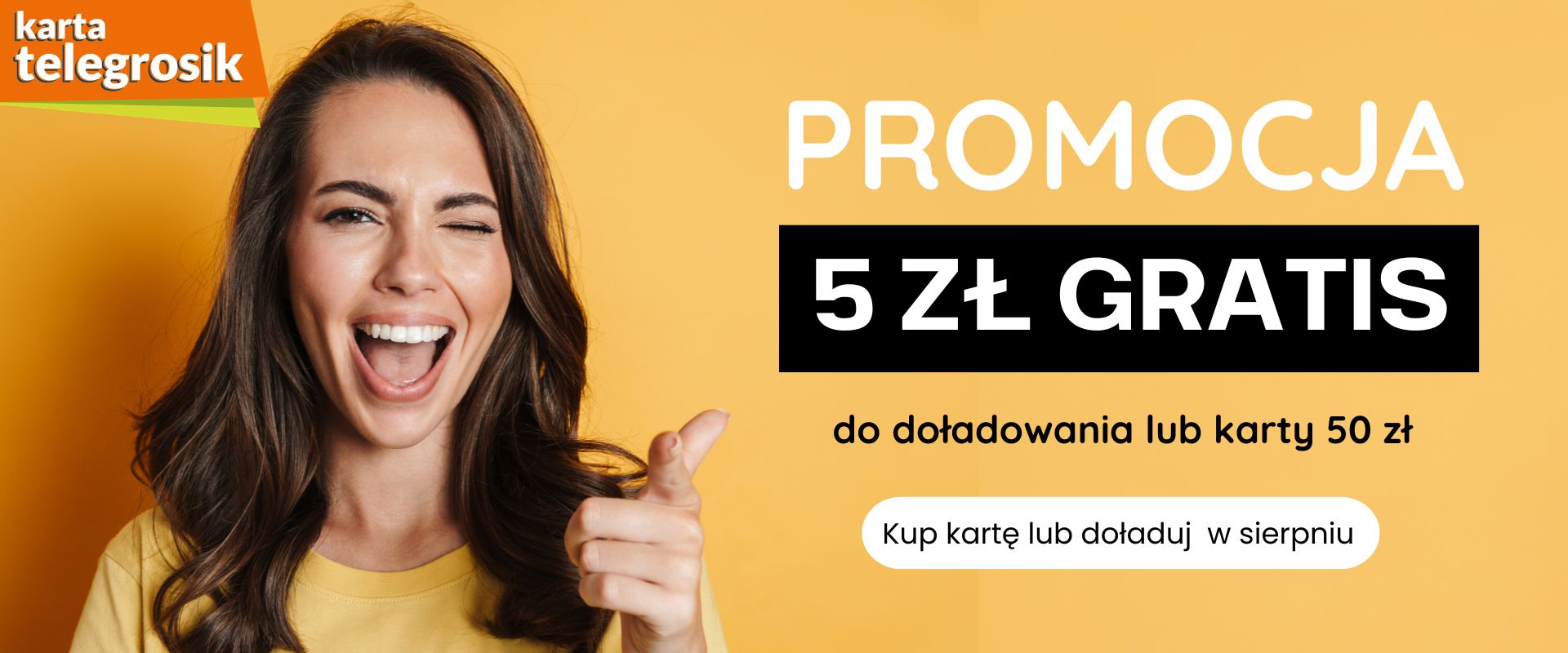 doładuj lub kartę za 50 zł a otrzymasz 5 zł gratis - tylko w dniach 3-31 sierpnia 2026